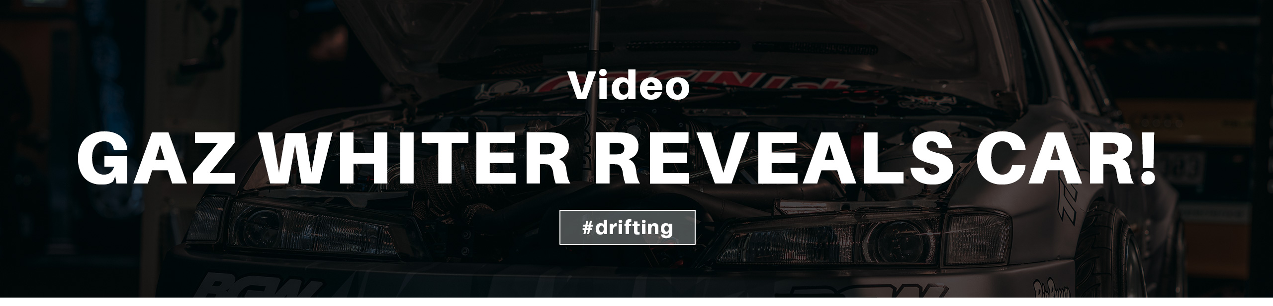 Gaz Whiter Reveals His Car